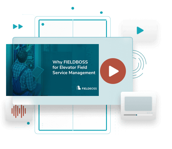 Why Choose FIELDBOSS for Elevator Field Managment