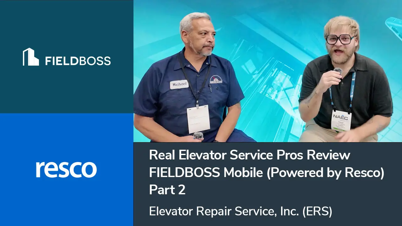 Real Elevator Service Pros Review FIELDBOSS Mobile (Powered by Resco): ERS Part 2